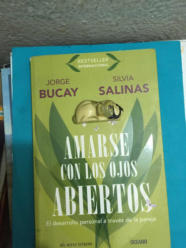 Jorge Bucay. Amarse Con Los Ojos Abiertos