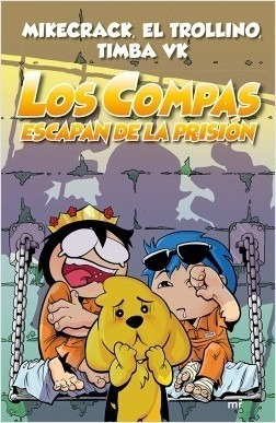Los Compas Escapan De La Prision - Mikecrack - Martinez Roca