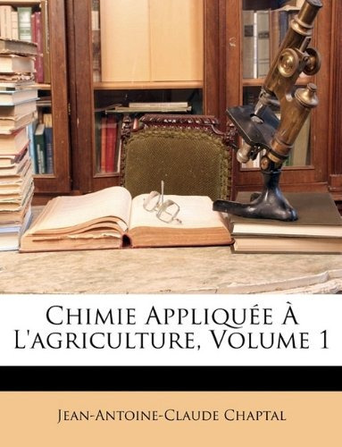 Chimie Appliquee A Lagriculture, Volume 1 (french Edition)