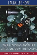Comprar Libro The Moving Picture Girls Under The Palms (esprios C...