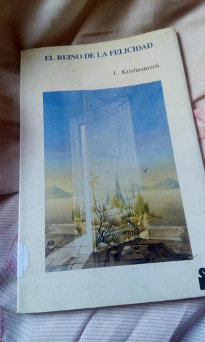 El Reino De La Felicidad - J.krishnamurti  - Envios