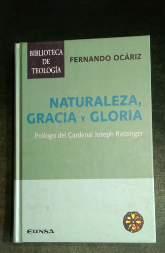 Naturaleza, Gracia Y Gloria. Fernando Ocáriz.