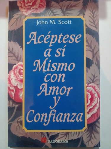 Acéptese A Sí Mismo Con Amor Y Confianza John M. Scott