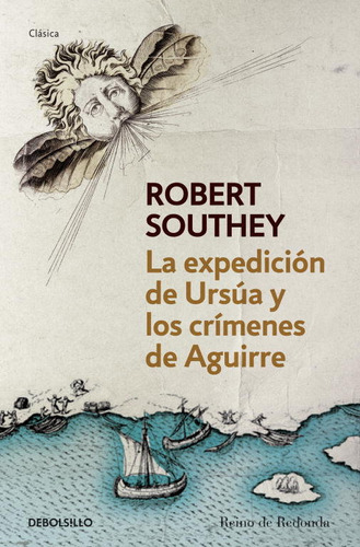 La Expediciãâ³n De Ursãâºa Y Los Crãâmenes De Aguirre, De Southey, Robert. Editorial Debolsillo, Tapa Blanda En Español