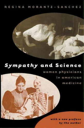 Sympathy And Science : Women Physicians In American Medicine, De Regina Morantz-sanchez. Editorial The University Of North Carolina Press, Tapa Blanda En Inglés