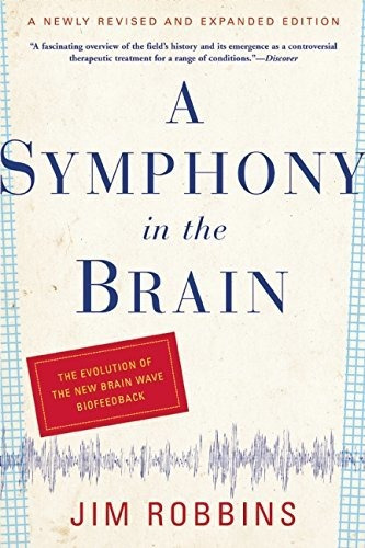 Book : A Symphony In The Brain The Evolution Of The New...