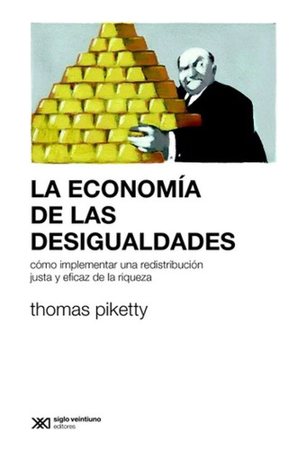 La Economia De Las Desigualdades - Thomas Piketty