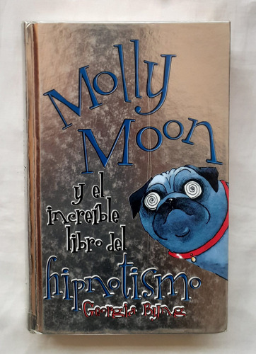 Molly Moon Y El Increible Libro Del Hipnotismo Libro Origina