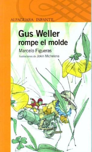 Gus Weller Rompe El Molde - Marcelo Figueras - Alfaguara