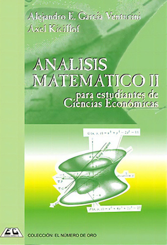 2. Analisis Matematico Para Estudiantes De Ciencias Economicas, De Alejandro E. Garcia Venturini. Editorial Cooperativas, Tapa Blanda En Español