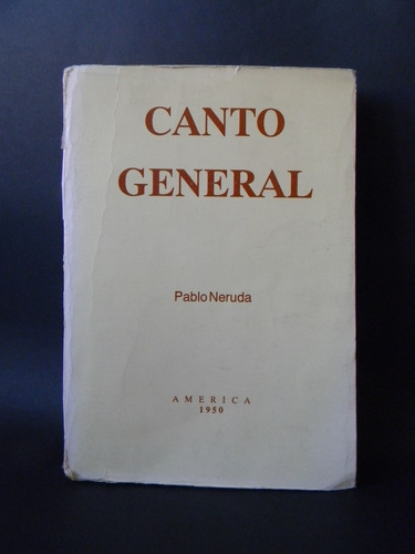 Canto General Reedición Homenaje 40 Años Publicación Neruda