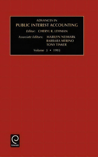 Advances In Public Interest Accounting, De Cheryl R. Lehman. Editorial Emerald Publishing Limited, Tapa Dura En Inglés, 1993