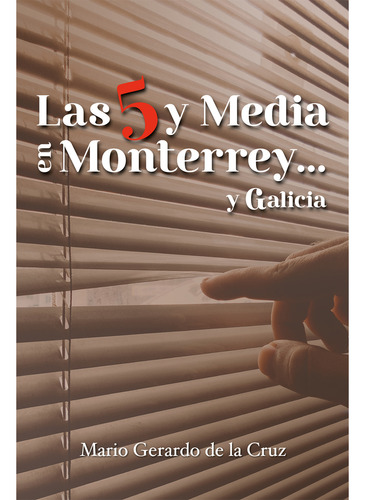 Las 5 Y Media En Monterrey Y Galicia (libro Original)