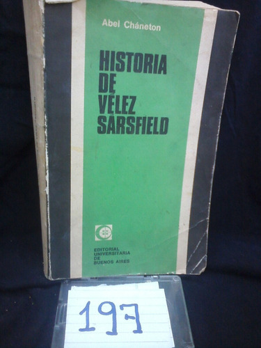 Historia De Velez Sarfield Abel Chansten