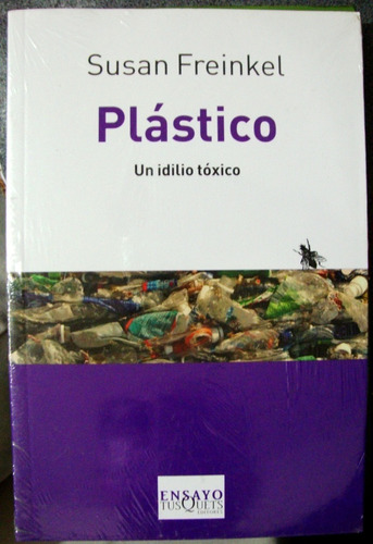 Plastico Ecologia Contaminacion Mares S.freinkel Petroleo