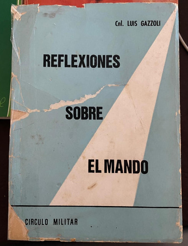 Reflexiones Sobre El Mando - Luis Gazzoli - Tomo 2. Belgrano