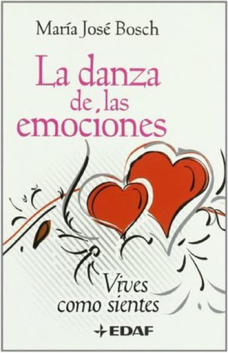 La Danza De Las Emociones - Vives Como Sientes - 97884414211