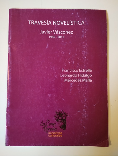 Travesía Novelística. Javier Vásconez (1982-2012)