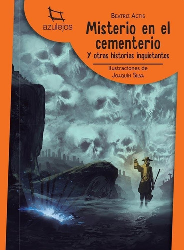 Misterio En El Cementerio Y Otras Historias Inquietantes -