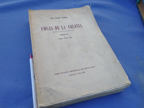 Jose Toribio Medina Cosas De La Colonia 1952 