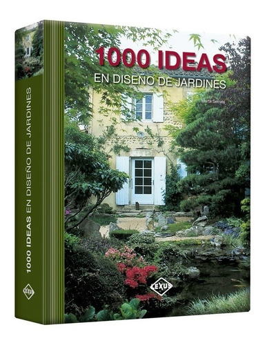 Serrats: 1.000 Ideas En Diseños De Jardines (lexus)