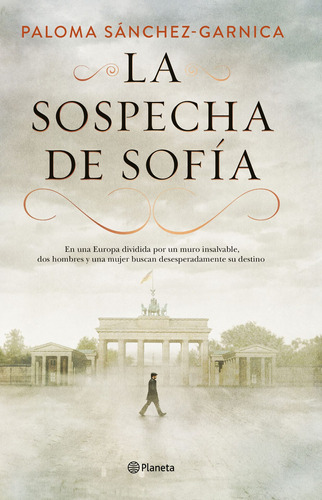 La sospecha de Sofía, de Sánchez-Garnica, Paloma. Serie Autores Españoles e Iberoameri Editorial Planeta México, tapa blanda en español, 2019