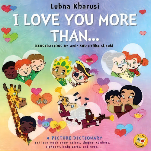 I Love You More Than.. : A Picture Dictionary, De Lubna Kharusi., Vol. 1. Editorial Lubybuby, Tapa Blanda En Inglés