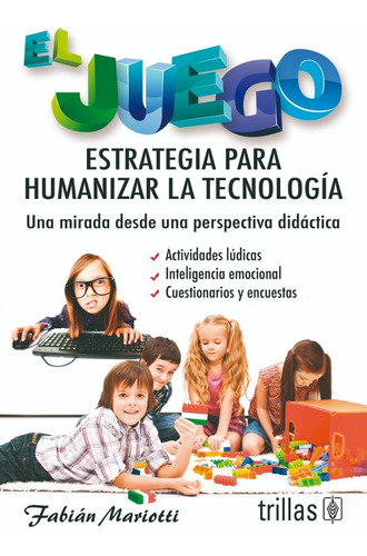 El Juego Estrategia Humanizar Tecnología Editorial Trillas