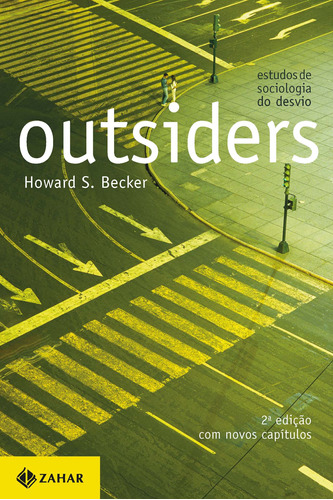 Outsiders: Estudos de sociologia do desvio (2a edição), de Becker, Howard S.. Série Antropologia social Editora Schwarcz SA, capa mole em português, 2008