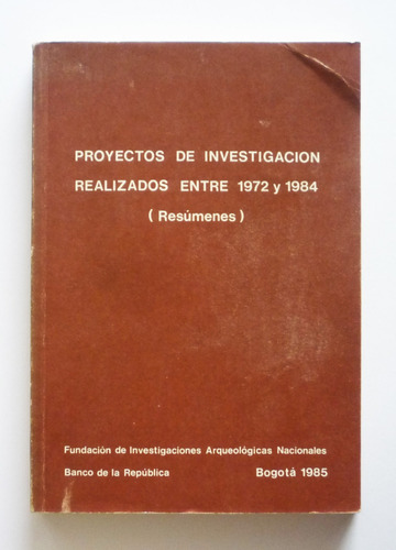 Proyectos De Investigacion Realizados Entre 1972 Y 1984     