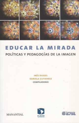 Libro Educar La Mirada. Políticas Y Pedagogías De La Imagen