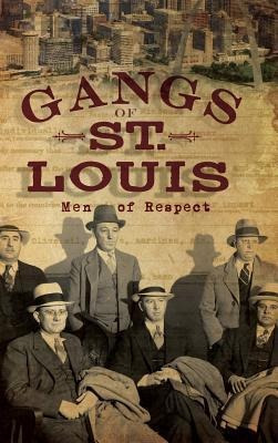 Libro Gangs Of St. Louis : Men Of Respect - Daniel Waugh