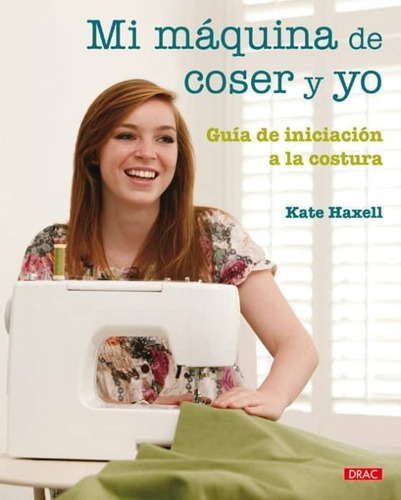 Mi Máquina De Coser Y Yo | Kate Haxell