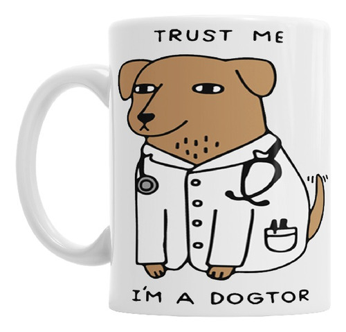 Taza Cerámica Importada Perro Doctor I Am A Dogtor Trust Me