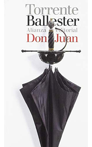 Don Juan (El libro de bolsillo - Bibliotecas de autor - Biblioteca Torrente Ballester), de Torrente Ballester, Gonzalo. Editorial Alianza Editorial, tapa pasta blanda, edición en español, 2019