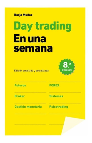 Libro Day Trading En Una Semana Por Borja Muñoz Cuesta