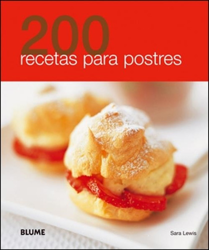 200 Recetas Para Postres - Lewis, Sara