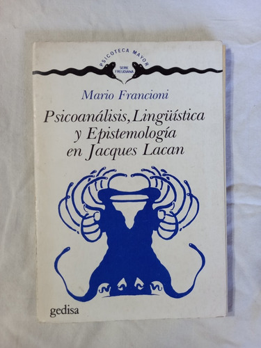 Psicoanálisis, Lingüística Y Epistemología En Jacques Lacan