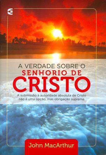 Livro John Macarthur - A Verdade Sobre O Senhorio D/cristo