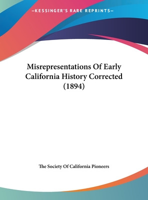 Libro Misrepresentations Of Early California History Corr...