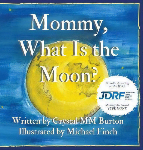 Mommy, What Is The Moon?, De Crystal Mm Burton. Editorial Imagine House, Tapa Dura En Inglés