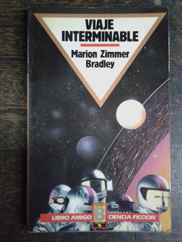 Viaje Interminable * Marion Zimmer Bradley * B *