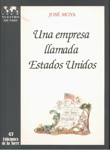 Una Empresa Llamada Ee.uu, De Moya, José. Editorial Ediciones De La Torre, Tapa Blanda En Español