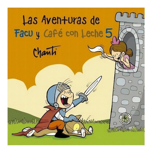 Aventuras De Facu Y Café Con Leche 5, De Chanti. Editorial Sudamericana, Tapa Blanda En Español