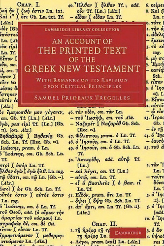 An Account Of The Printed Text Of The Greek New Testament : With Remarks On Its Revision Upon Cri..., De Samuel Prideaux Tregelles. En Inglés
