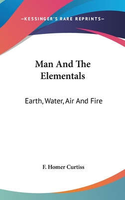 Libro Man And The Elementals: Earth, Water, Air And Fire ...