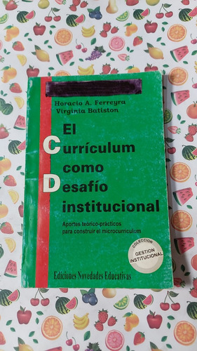 El Curriculum Como Desafio Institucional - Ed Noveduc