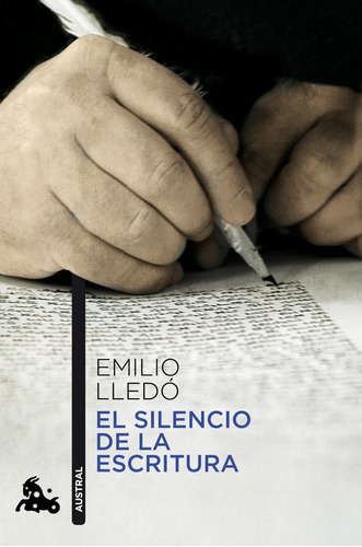 El Silencio De La Escritura, De Lledo, Emilio. Editorial Austral, Tapa Blanda En Español