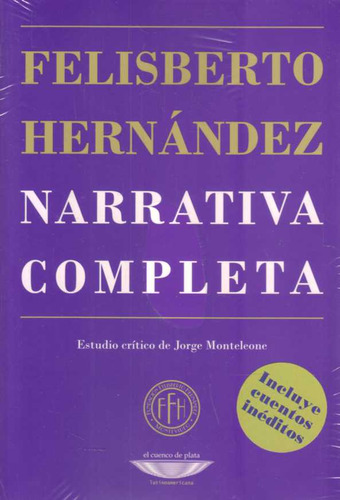 Narrativa Completa. Felisberto Hernandez - Hernandez, Felisb