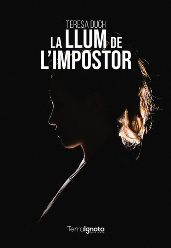 La Llum De L'impostor, De Duch, Teresa. Editorial Terra Ignota Ediciones, Tapa Blanda En Español